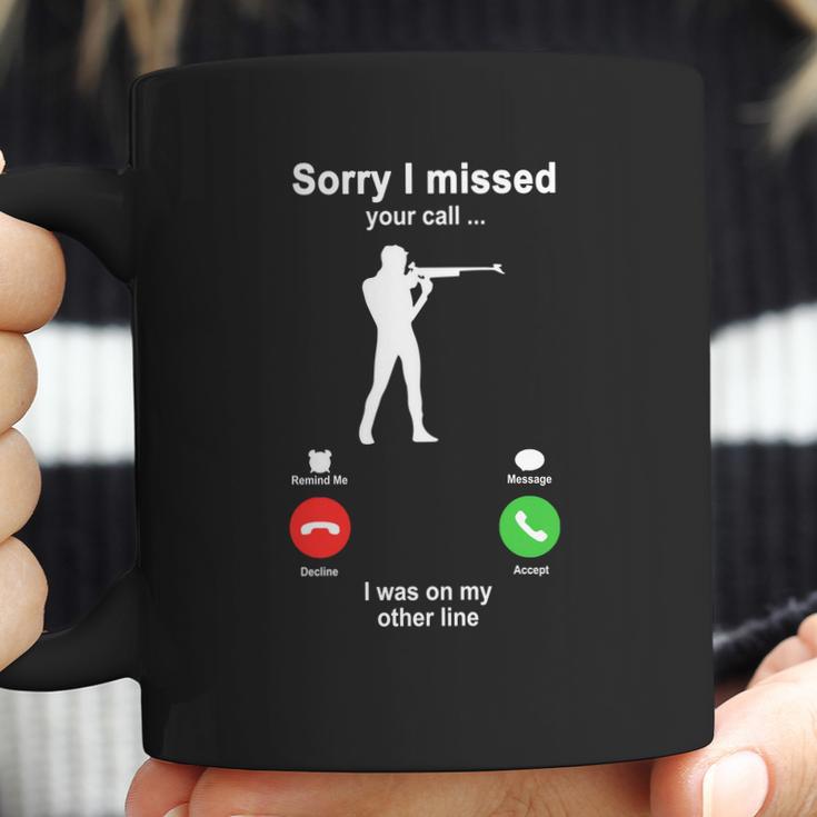 Shooting Sorry I Missed Your Call I Was On My Other Line Funny Sport Lovers Coffee Mug