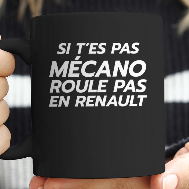 Si Tes Pas Mécano Roule Pas En Renault Coffee Mug