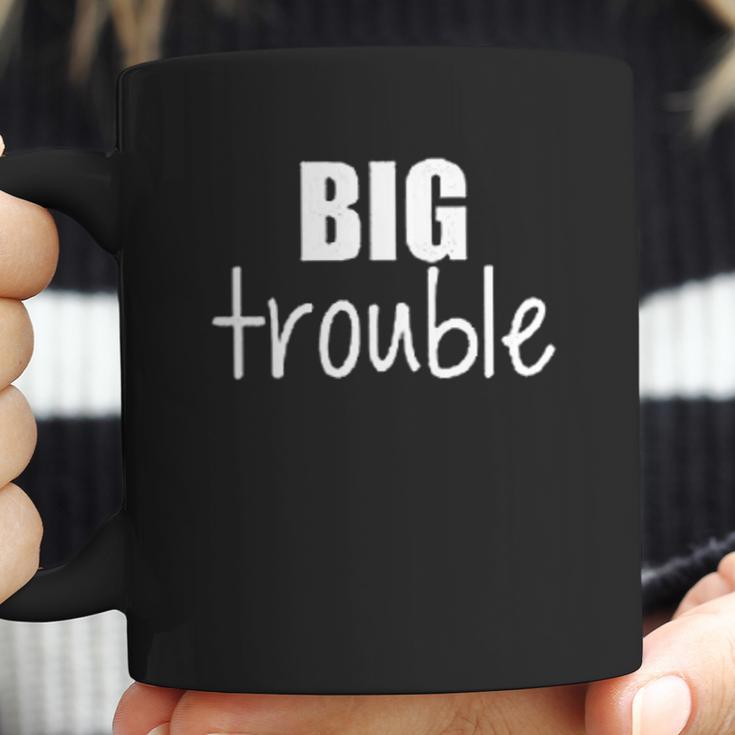 Sibling Big Trouble Little Trouble Coffee Mug