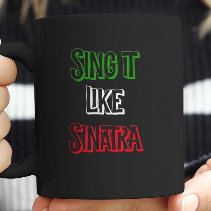 Sing It Like Sinatra Coffee Mug