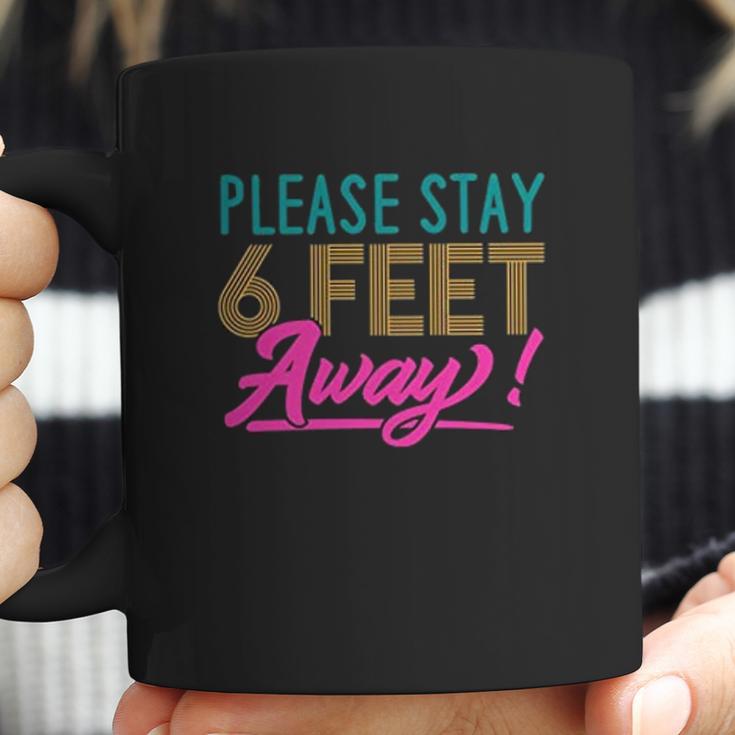 Social Distancing Please Stay 6 Feet Away Cute Gift Coffee Mug