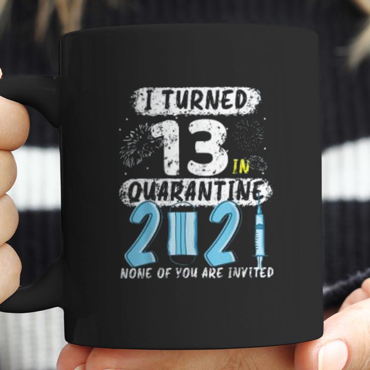 Social Distancing I Turned 13 In 2021 None Of You Are Invited Coffee Mug