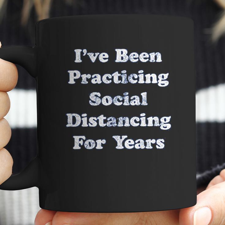 I Have Been Social Distancing For Years Funny Introvert Coffee Mug