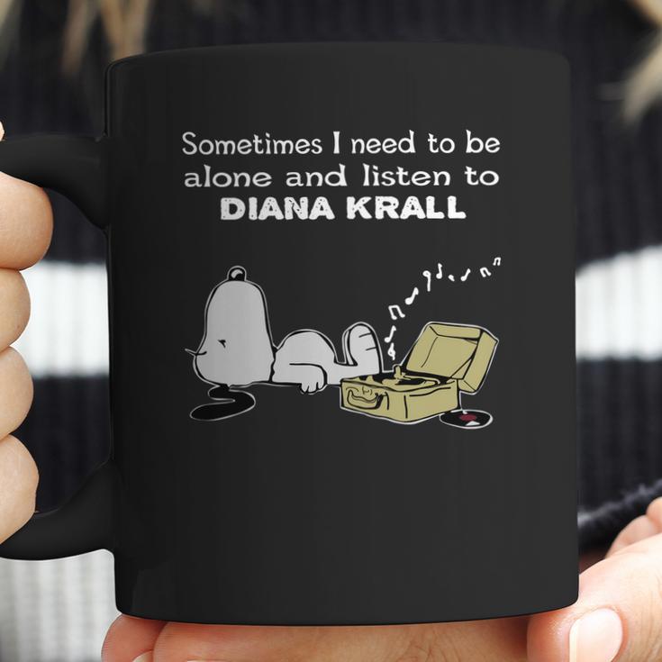 Sometimes I Need To Be Alone And Listen To Diana Krall Coffee Mug