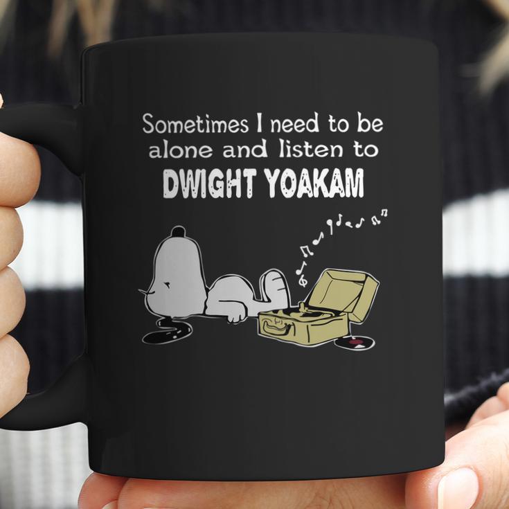 Sometimes I Need To Be Alone And Listen To Dwight Yoakam Coffee Mug