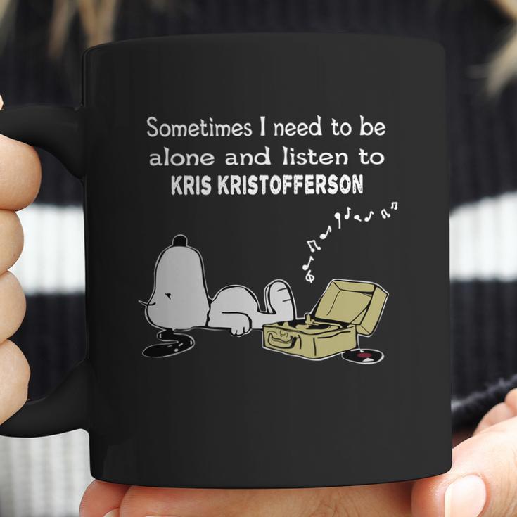 Sometimes I Need To Be Alone And Listen To Kris Kristofferson Coffee Mug