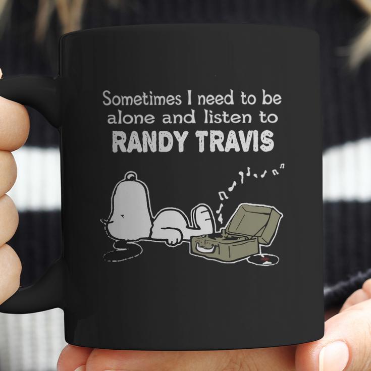 Sometimes I Need To Be Alone And Listen To Randy Travis Coffee Mug