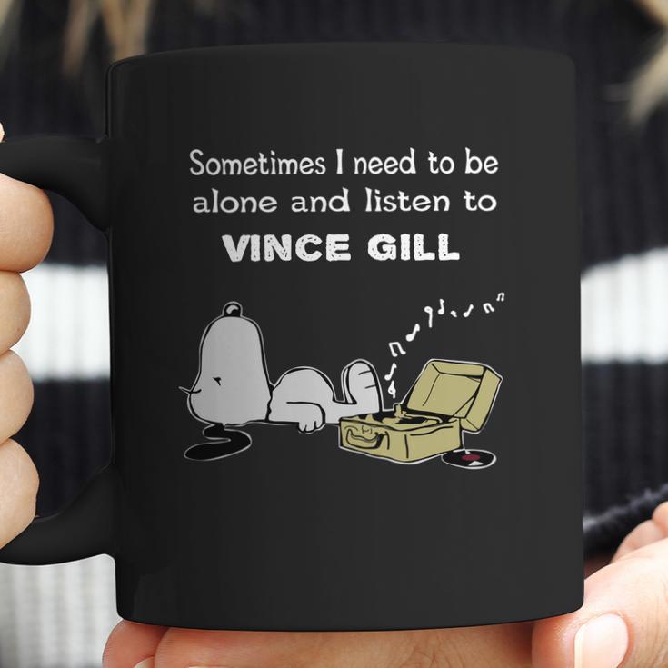 Sometimes I Need To Be Alone And Listen To Vince Gill Coffee Mug