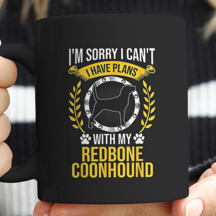 Sorry I Have Plans With My Redbone Coonhound Dog Lover Coffee Mug