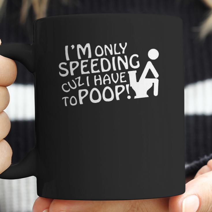 Speeding Cuz I Have To Funny Cars Trucks Vans Coffee Mug