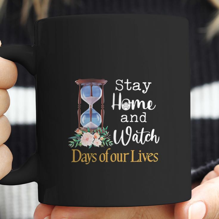 Stay Home And Watch Days Of Our Lives Coffee Mug