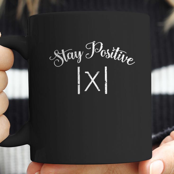 Stay Positive Avoid Negativity Absolute Coffee Mug