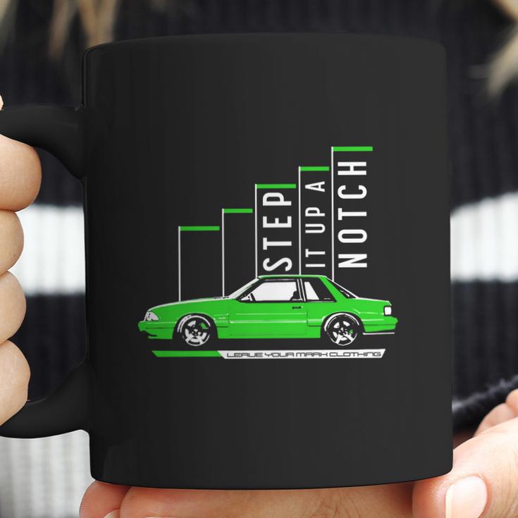 Step It Up A Notch Fox Body Ford Mustang T-Shirt Limted Edition Coffee Mug