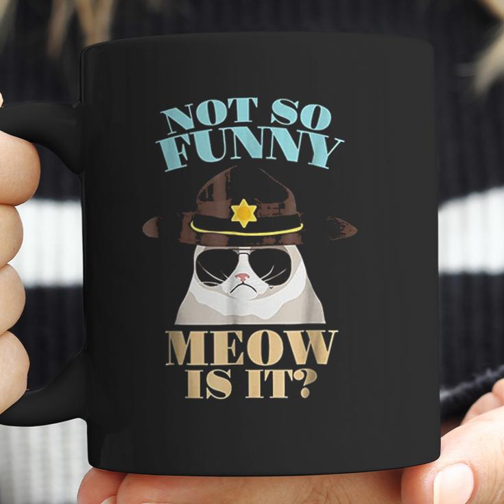 Super State Trooper Cat Not So Funny Meow Is It Gift Coffee Mug