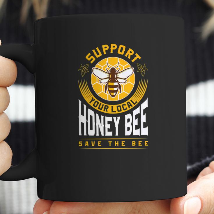 Support Your Local Honey Bee Save The Bees Gift Coffee Mug