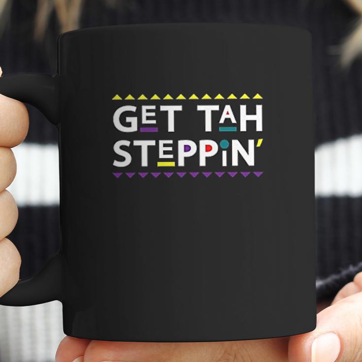 Get Tah Steppin 90S Tv Show Coffee Mug