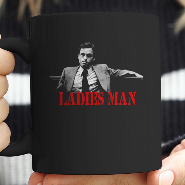 Ted Bundy Is A Ladies Man Coffee Mug