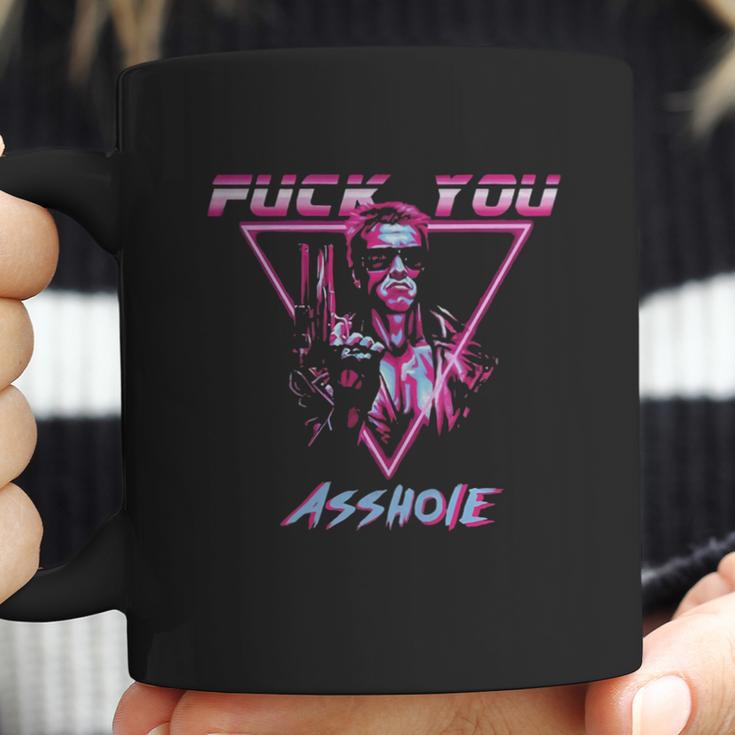 Terminator Fuck You Asshole Shirt Hoodie Tank Top Coffee Mug