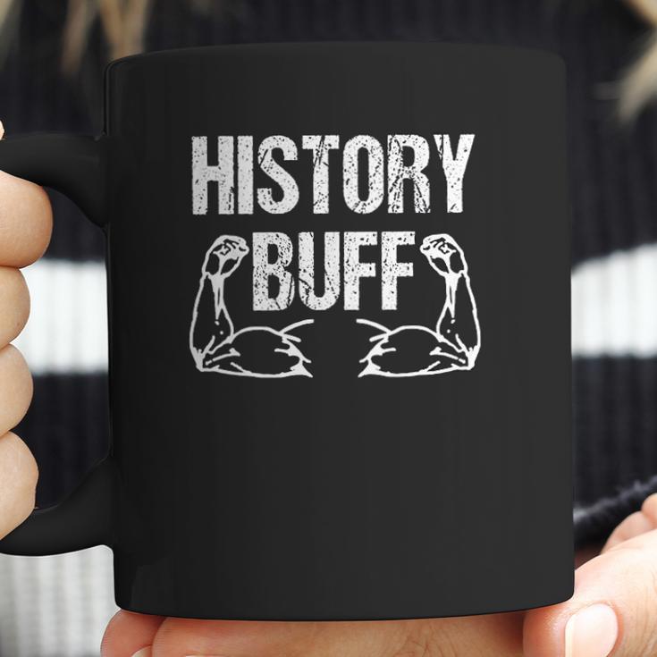 History Buff Funny History For History Buffs Coffee Mug