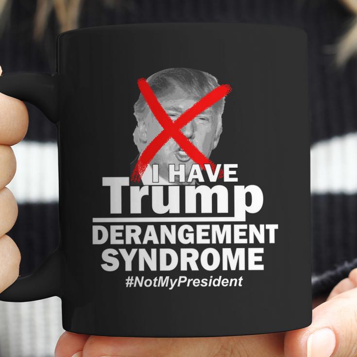 I Have Trump Derangement Syndrome Notmypresident Coffee Mug