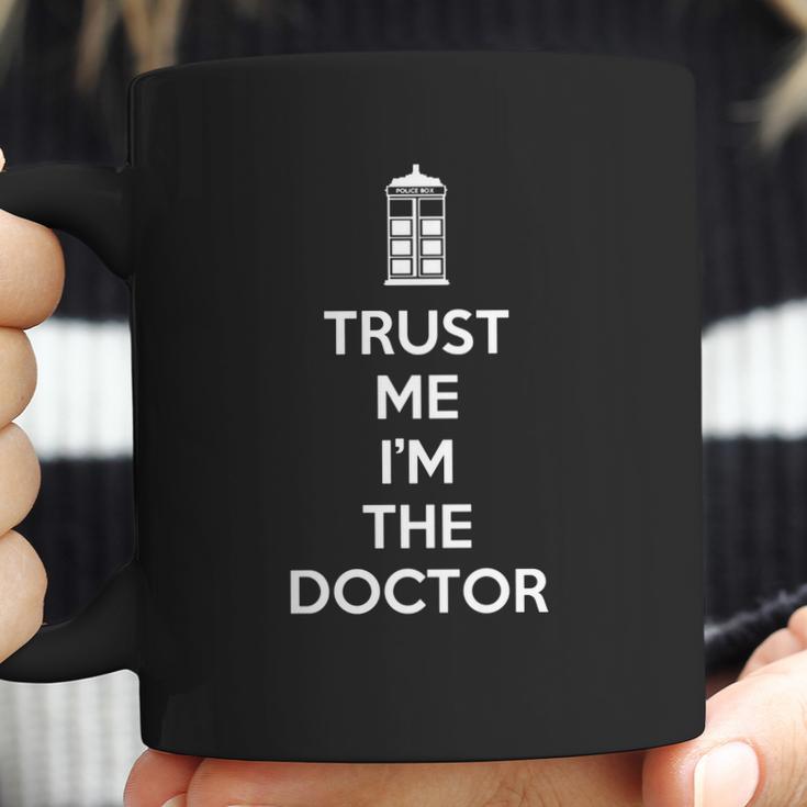 Trust Me Im The Doctor Coffee Mug