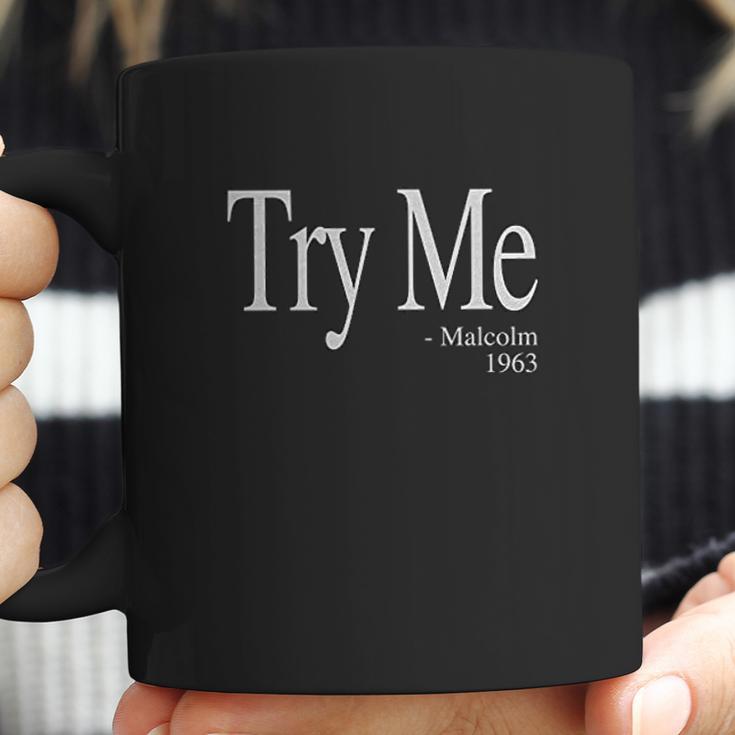 Try Me Malcolm 1963 Civil Rights Quote Youth Coffee Mug