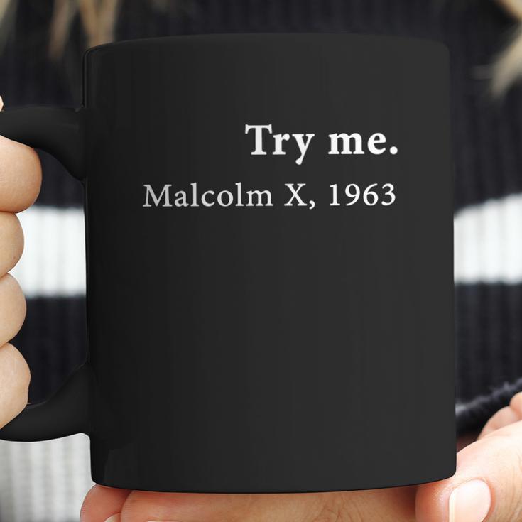 Try Me Malcolm X 1963 Shirt T-Shirt Coffee Mug