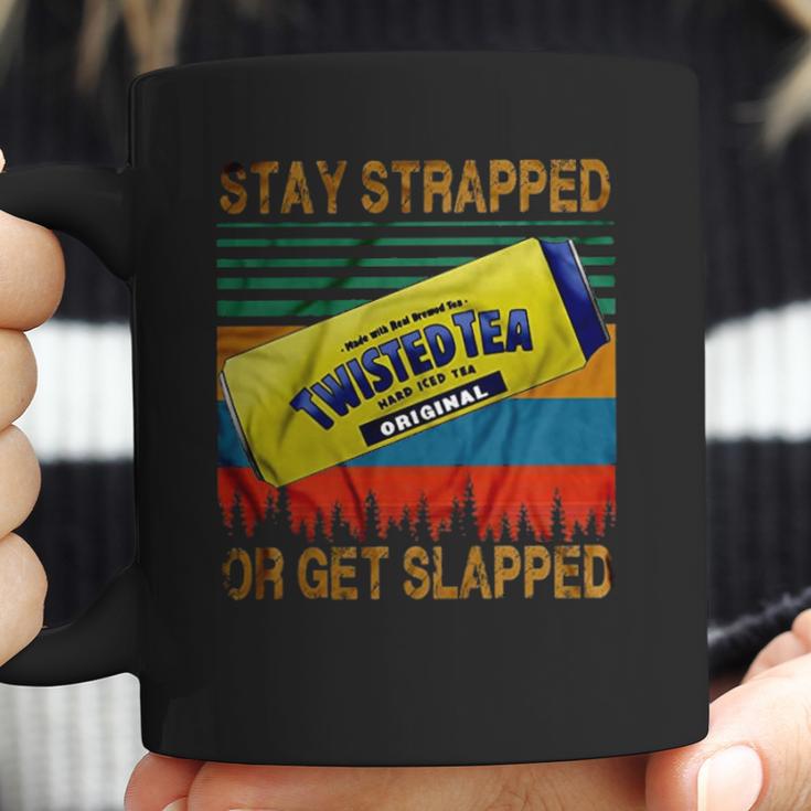 Twisted Tea Stay Strapped Or Get Slapped Vintage Coffee Mug