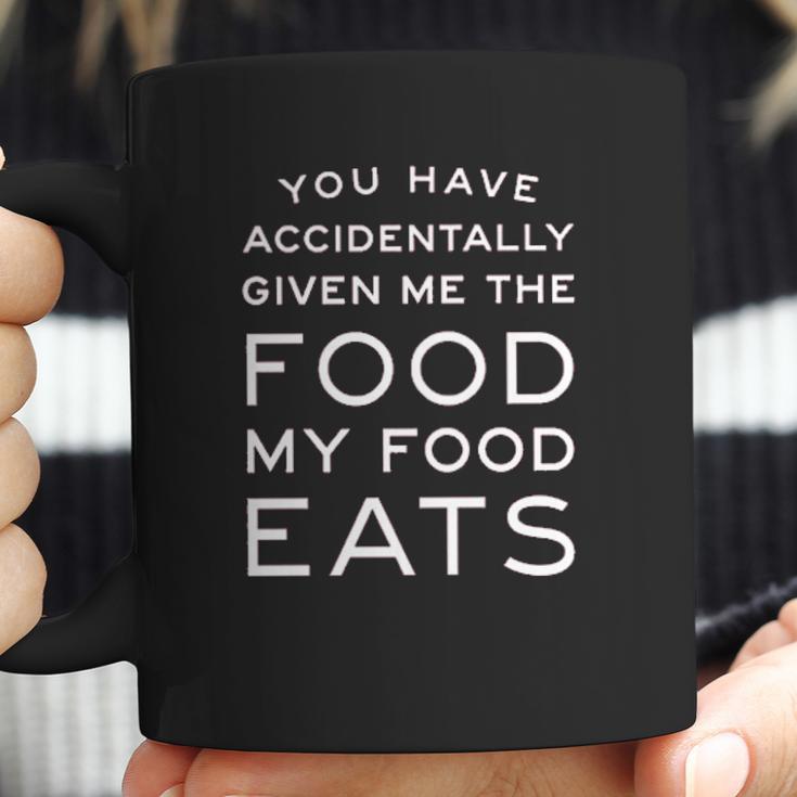 Ugp Campus Apparel You Have Accidentally Given Me Food My Food Eats Funny Ron Quote Coffee Mug