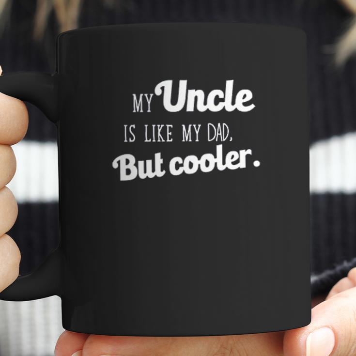 Ugp Campus Apparel My Uncle Is Like My Dad But Cooler Coffee Mug