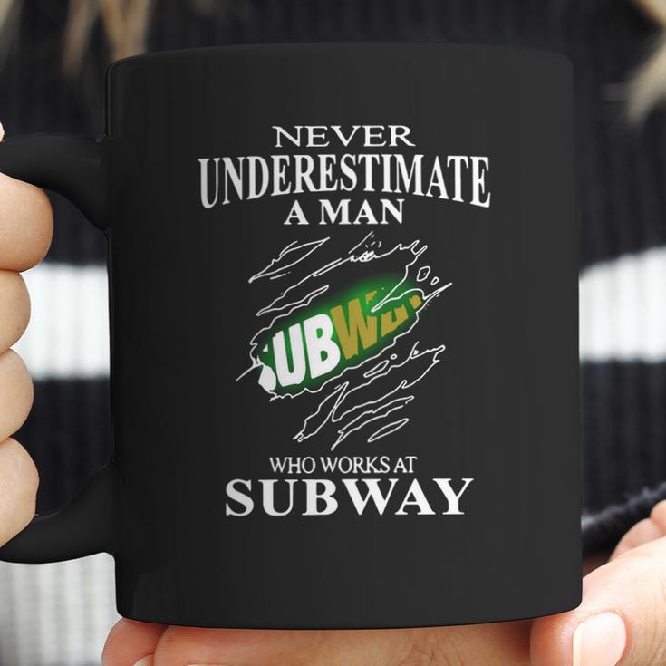 Never Underestimate A Man Who Works At Subway Coffee Mug