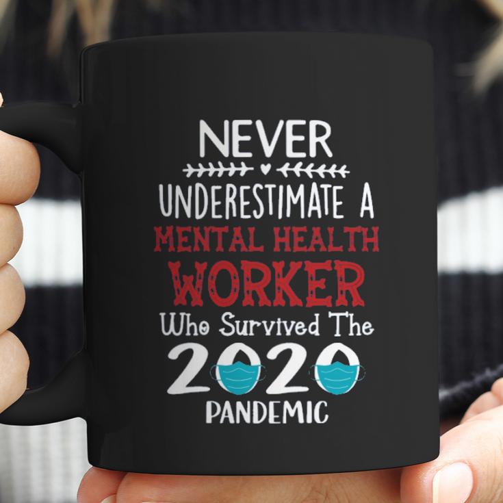 Never Underestimate Who Survived The Pandemic Mental Health Worker Coffee Mug