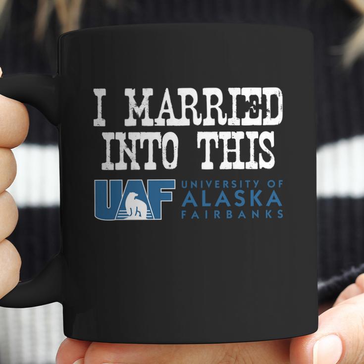 University Of Alaska Fairbanks University Married Into I Married Into This Coffee Mug