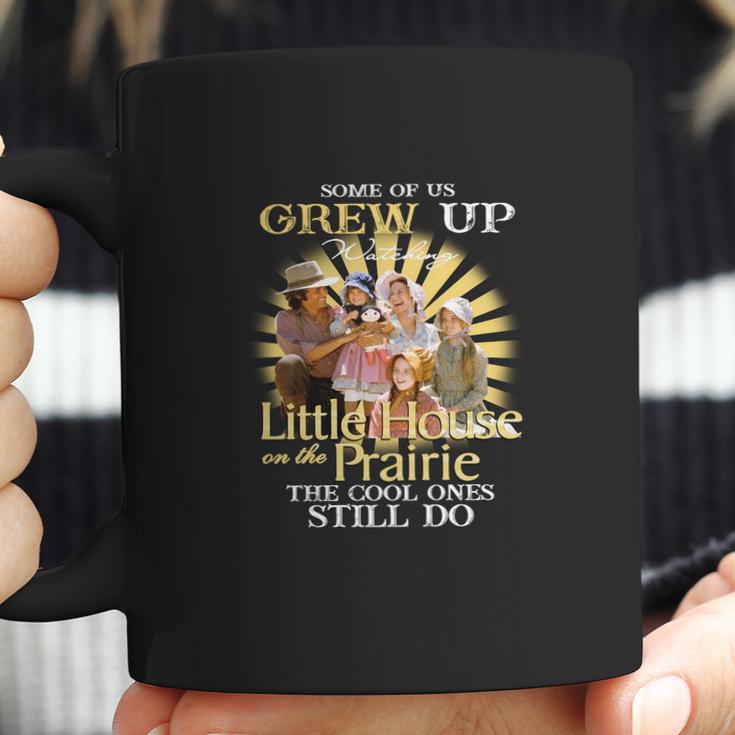 Some Of Us Grew Up Watching Little House On The Prairie The Cool Ones Still Do Coffee Mug