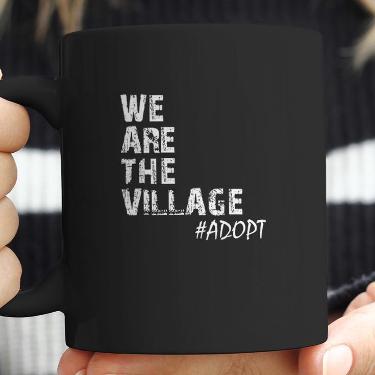 We Are The Village Adopt Adoption Coffee Mug