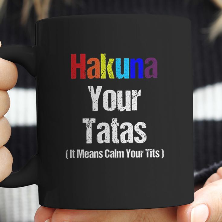 Vintage Hakuna Your Tatas Calm Your Funny Coffee Mug