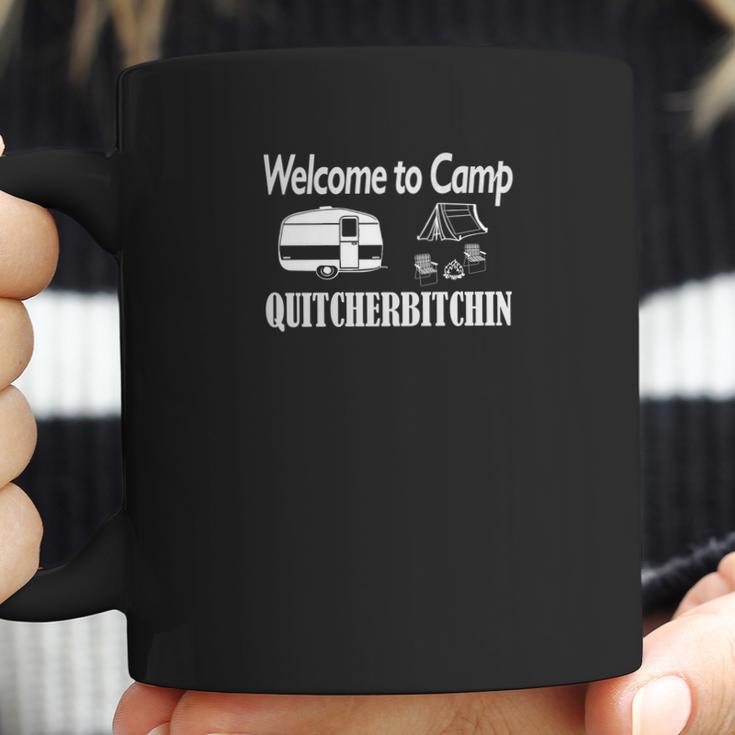 Welcome To Camp Quitcherbitchin Camping Funny Coffee Mug