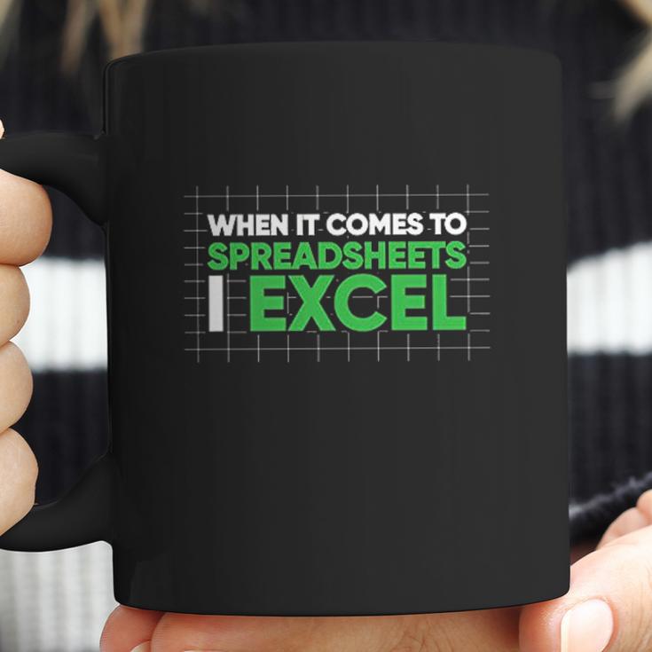 When It Comes To Spreadsheets I Excel Coffee Mug