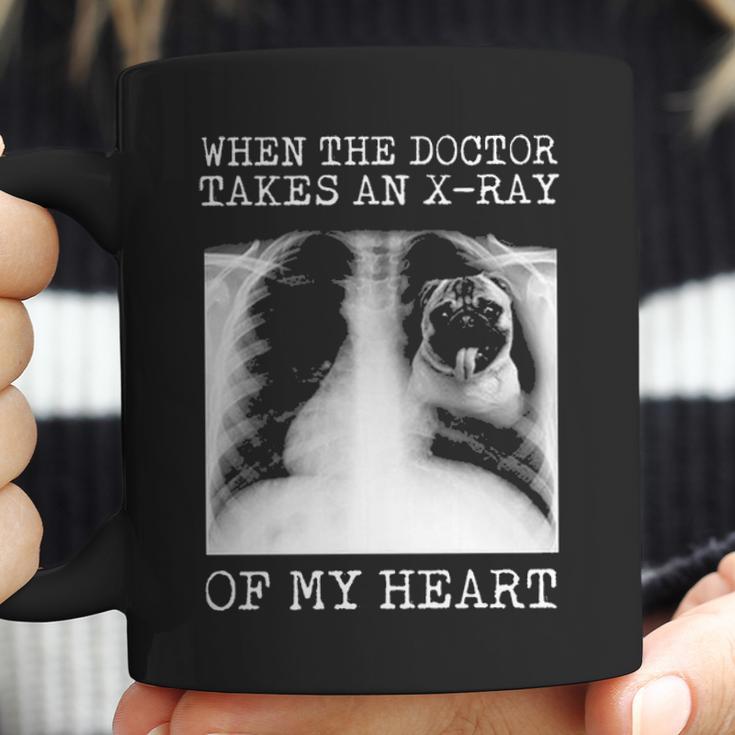 When The Doctor Takes An X Ray Of My Heart Pug Coffee Mug