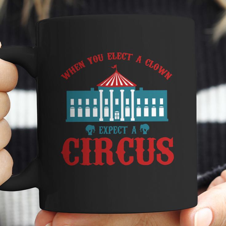 When You Elect A Clown Expect A Circus Design Coffee Mug