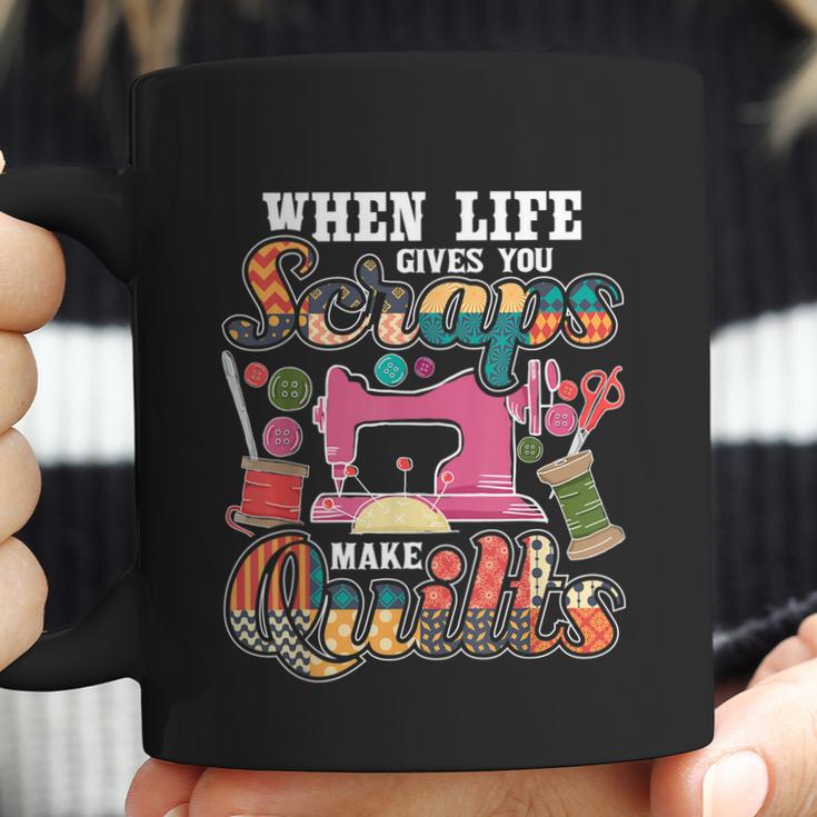 When Life Gives You Scraps Make Quilts Quilter Quilting Coffee Mug