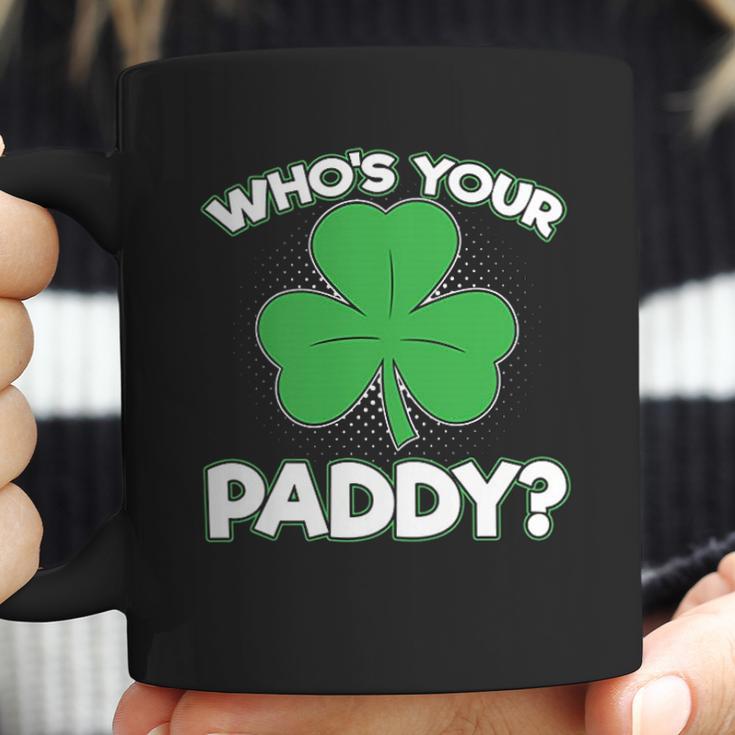 Whos Your Paddy St Patricks Day Coffee Mug