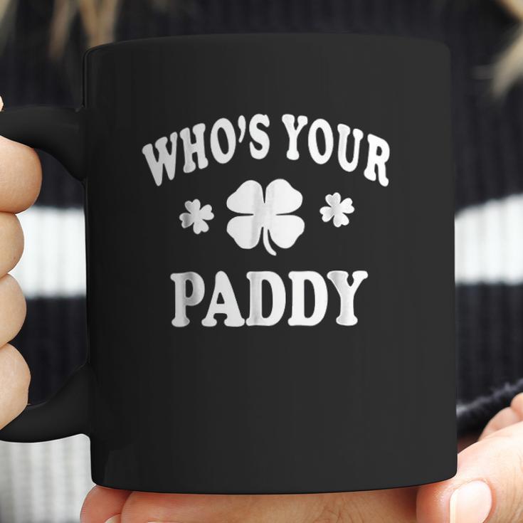 Whos Your Paddy St Patricks Irish Men Women Coffee Mug