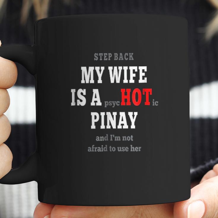 My Wife Is A Psychotic Hot Pinay Filipino Philippine Coffee Mug