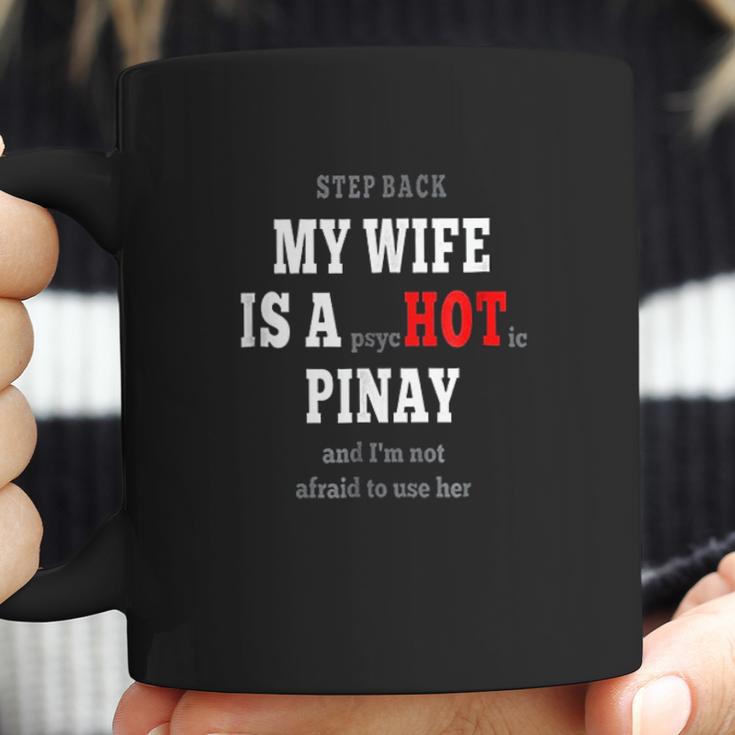 My Wife Is A Psychotic Pinay Coffee Mug