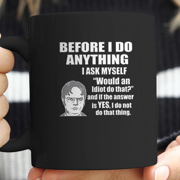 Wild Bobby Office Dwight Quote Before I Do Anything Coffee Mug