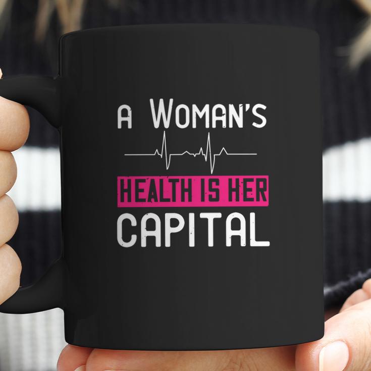 A Womans Health Is Her Capital Coffee Mug