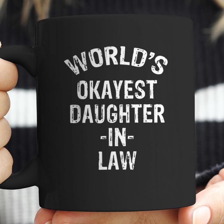 Worlds Okayest Daughter-In-Law T-Shirt Coffee Mug