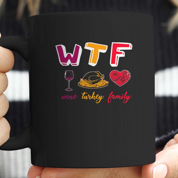 Wtf Wine Turkey Family Funny Thanksgiving Party Coffee Mug