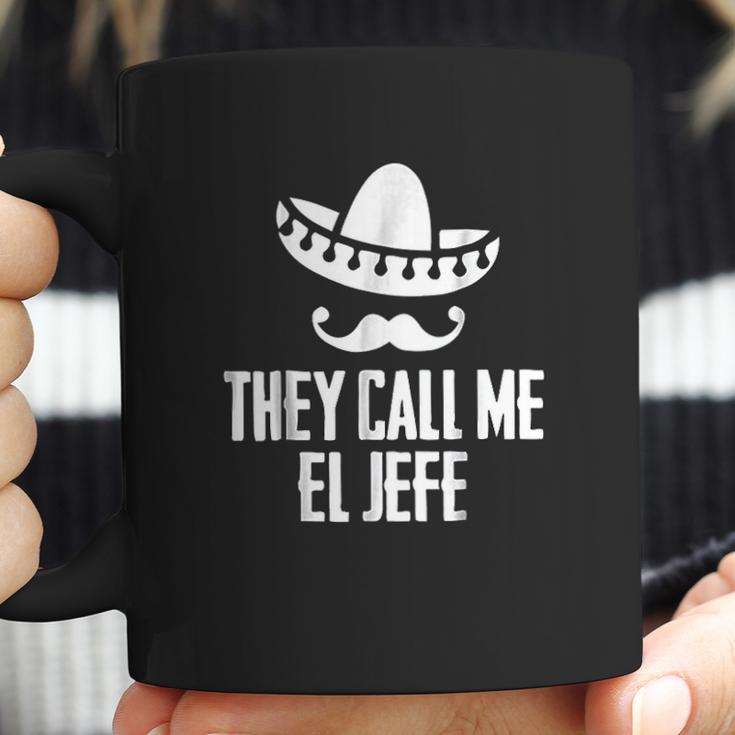 They Call Me El Jefe Bragging Boss Gift Coffee Mug